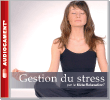 bien être anti stress vaincre le stress  anxiété combattre le stress